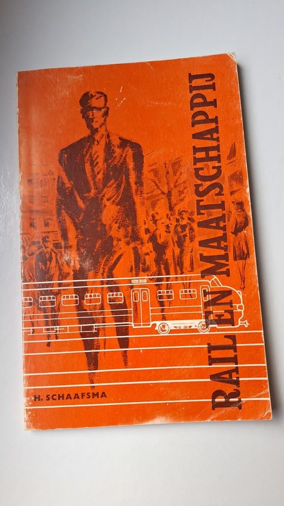 Rail en Maatschappij - H. Schaafsma (Vintage Boek), Boeken, Ophalen of Verzenden, Gelezen, H. Schaafsma