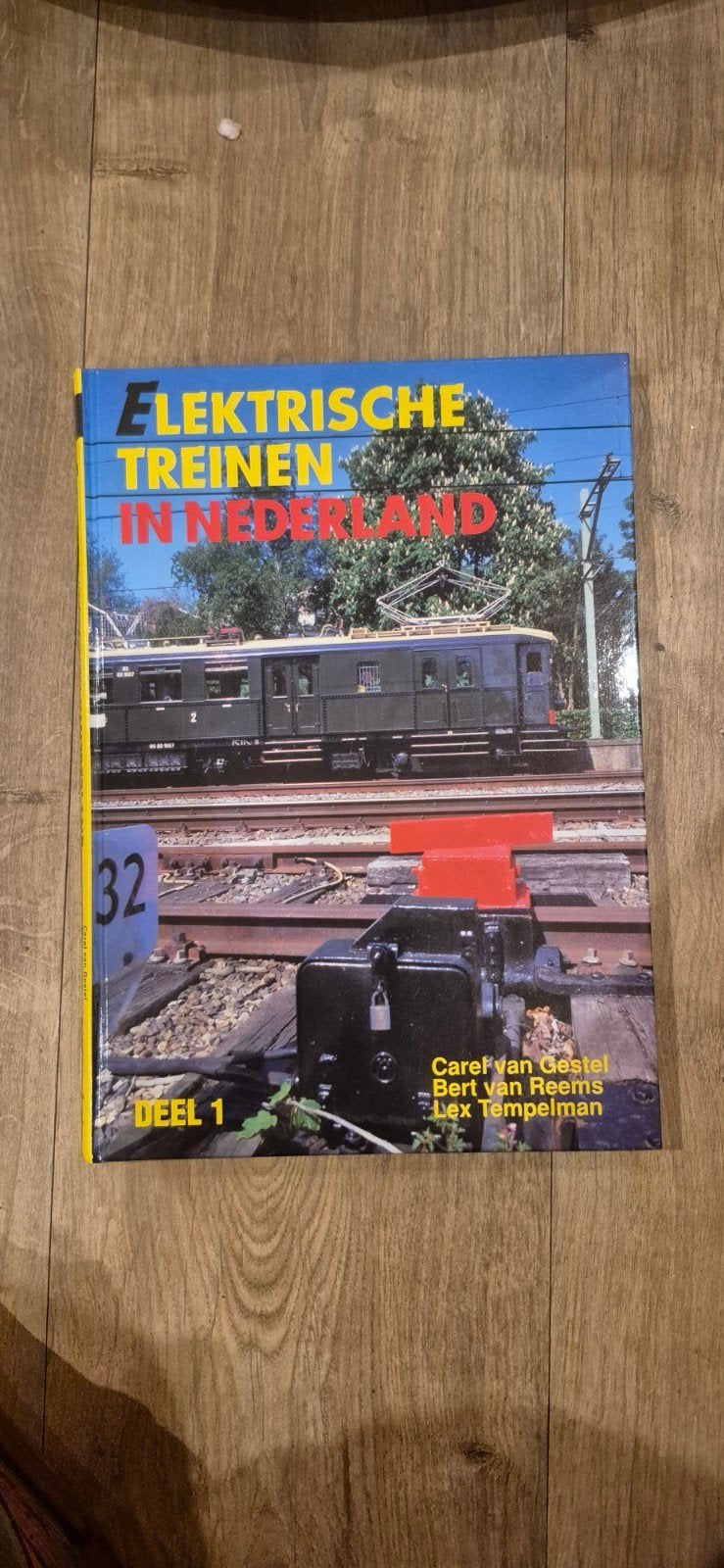 Elektrische Treinen in Nederland - Deel 1, Ophalen, Gelezen, Carel van Gestel, Bert van Reems, Lex Tempelman, Trein