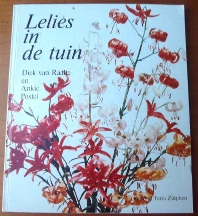 Lelies in de tuin - Van Raalte, Postel, Verzenden, Gelezen, Tuinieren en Tuinplanten