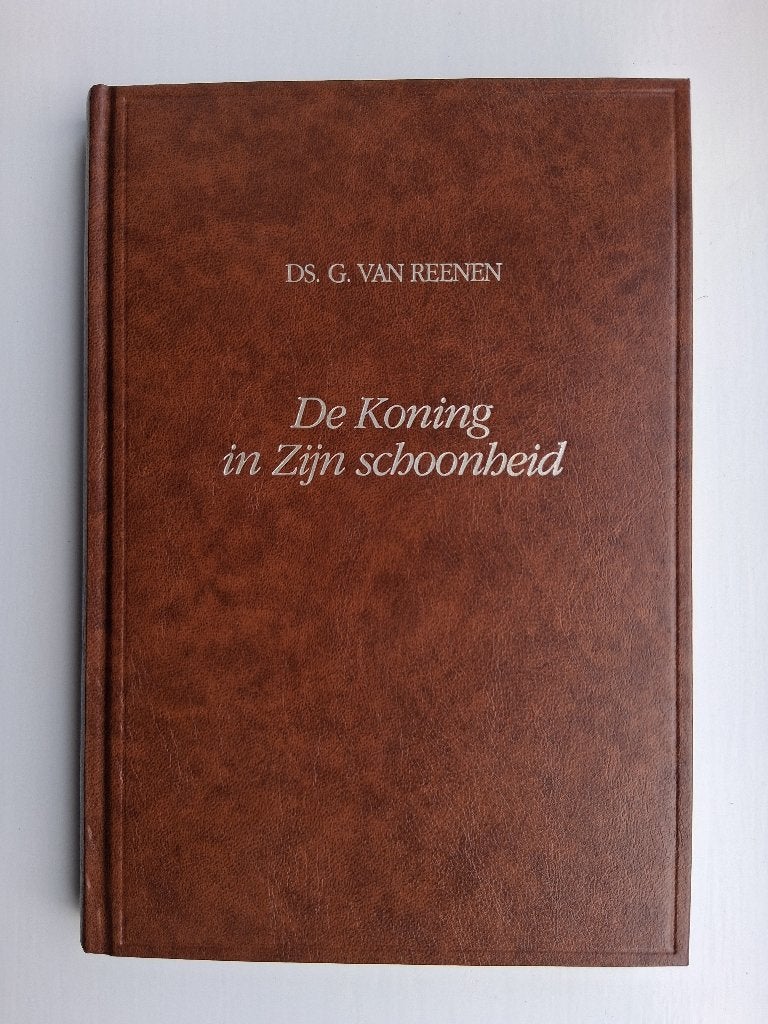 De Koning in Zijn schoonheid - ds. G. van Reenen, Ds. G. van Reenen, Christendom | Protestants, Ophalen of Verzenden, Zo goed als nieuw