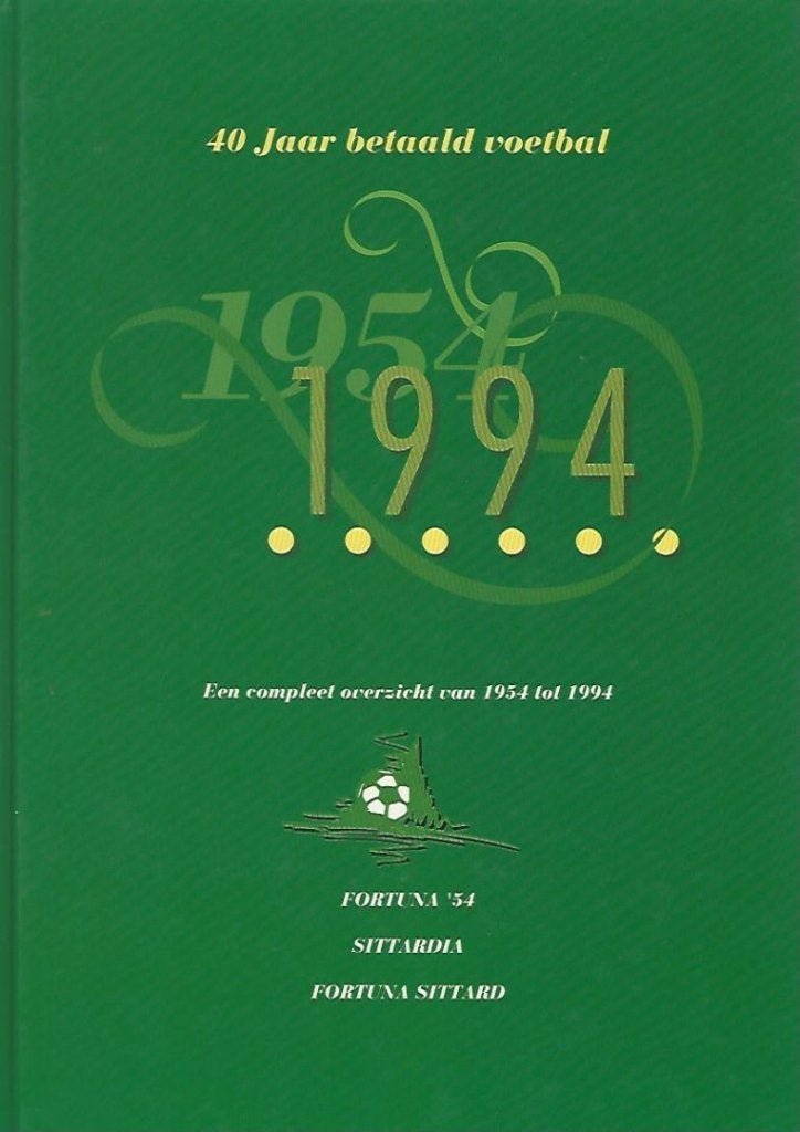 40 jaar betaald voetbal 1954-1994 Fortuna Sittard, Gelezen, Koos Snijders & Theo Vaessen, Ophalen of Verzenden, Balsport