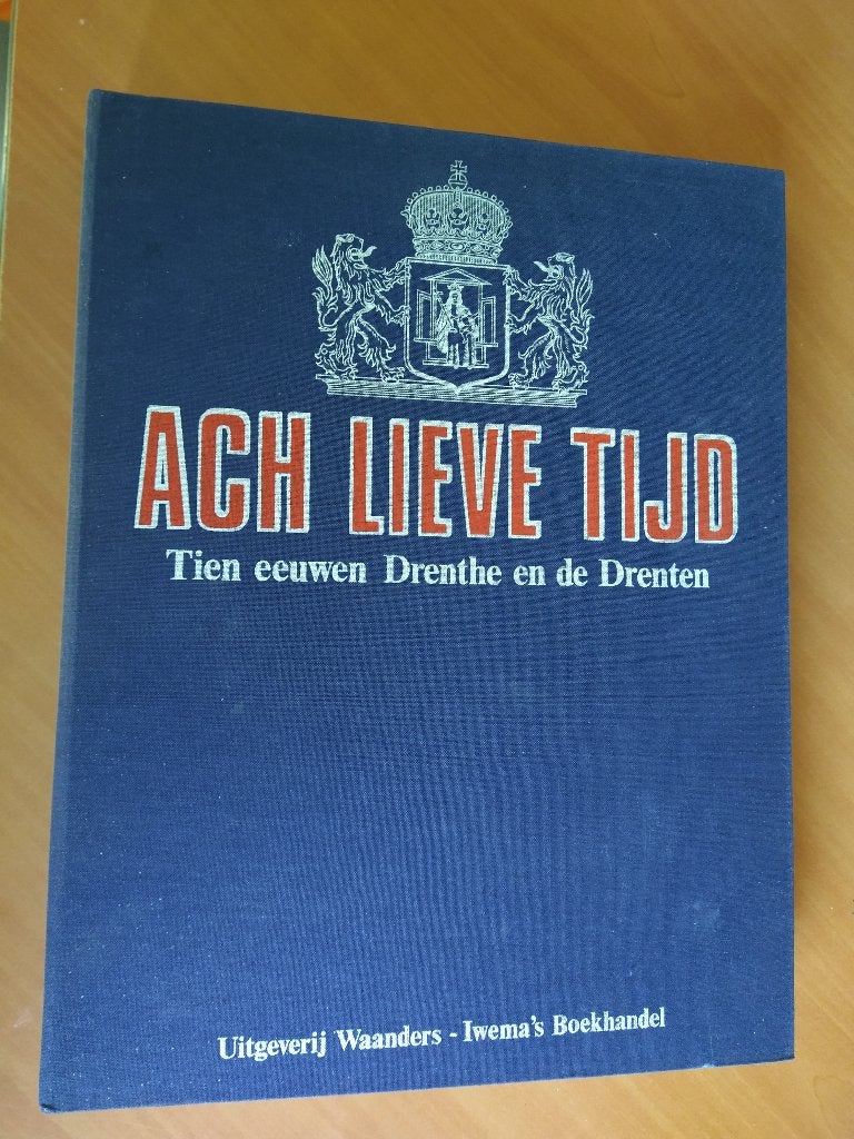 Ach Lieve Tijd. Tien eeuwen Drenthe en de Drenten, Ophalen of Verzenden, Zo goed als nieuw