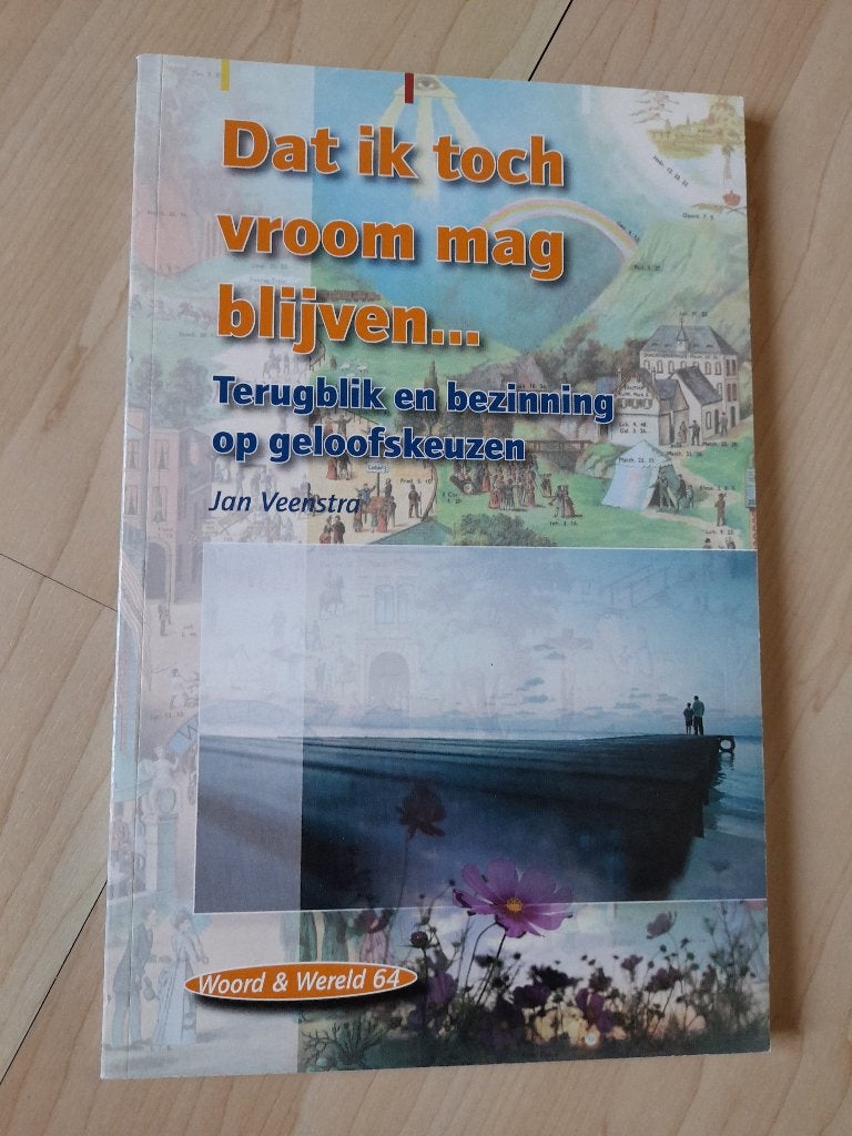 DAT IK TOCH VROOM MAG BLIJVEN  Jan Veenstra, Ophalen of Verzenden, Zo goed als nieuw