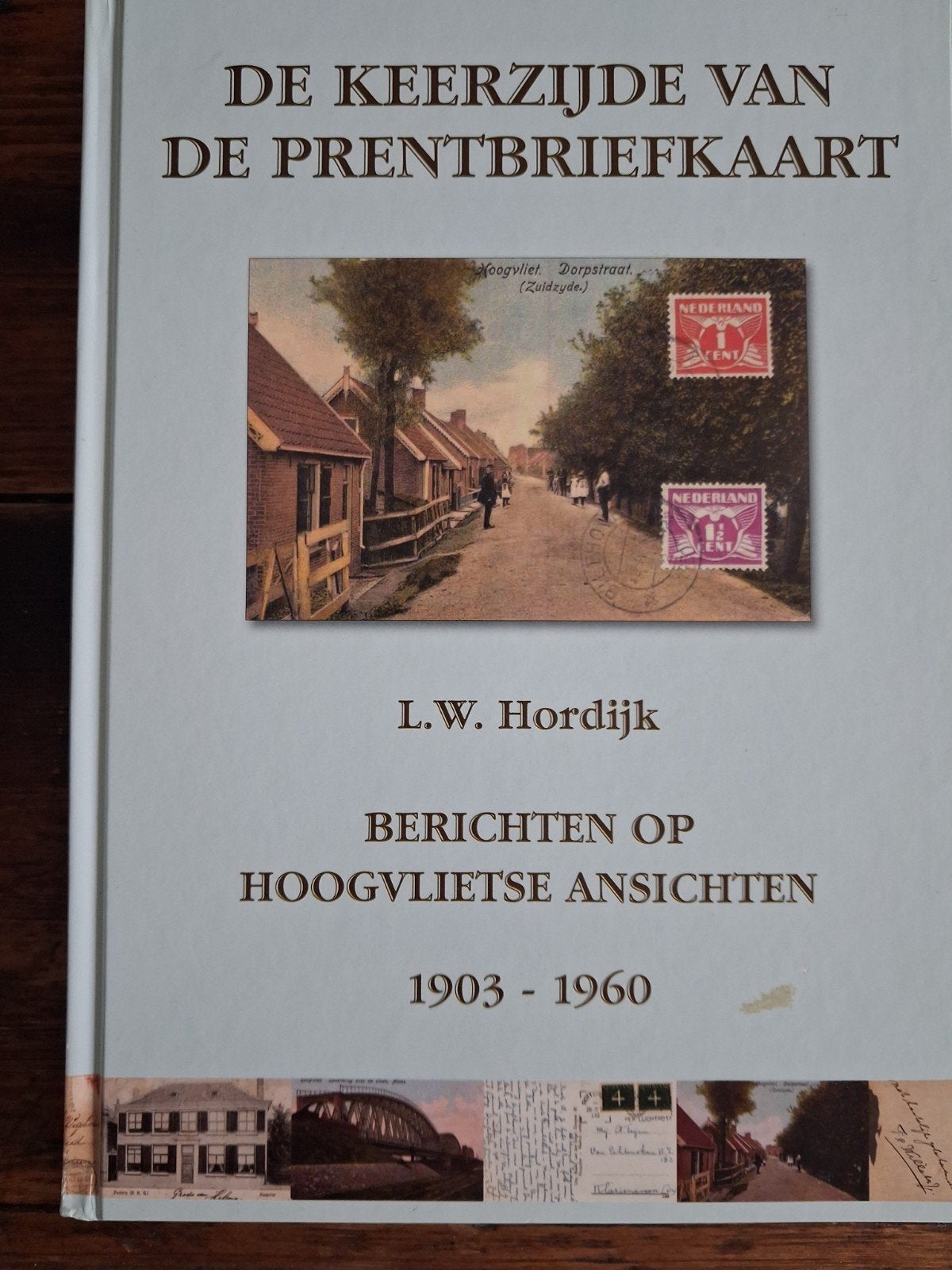 L.W. Hordijk-Keerzijde van de Prentbriefkaart- Hoogvliet, Boeken, Ophalen of Verzenden, Zo goed als nieuw
