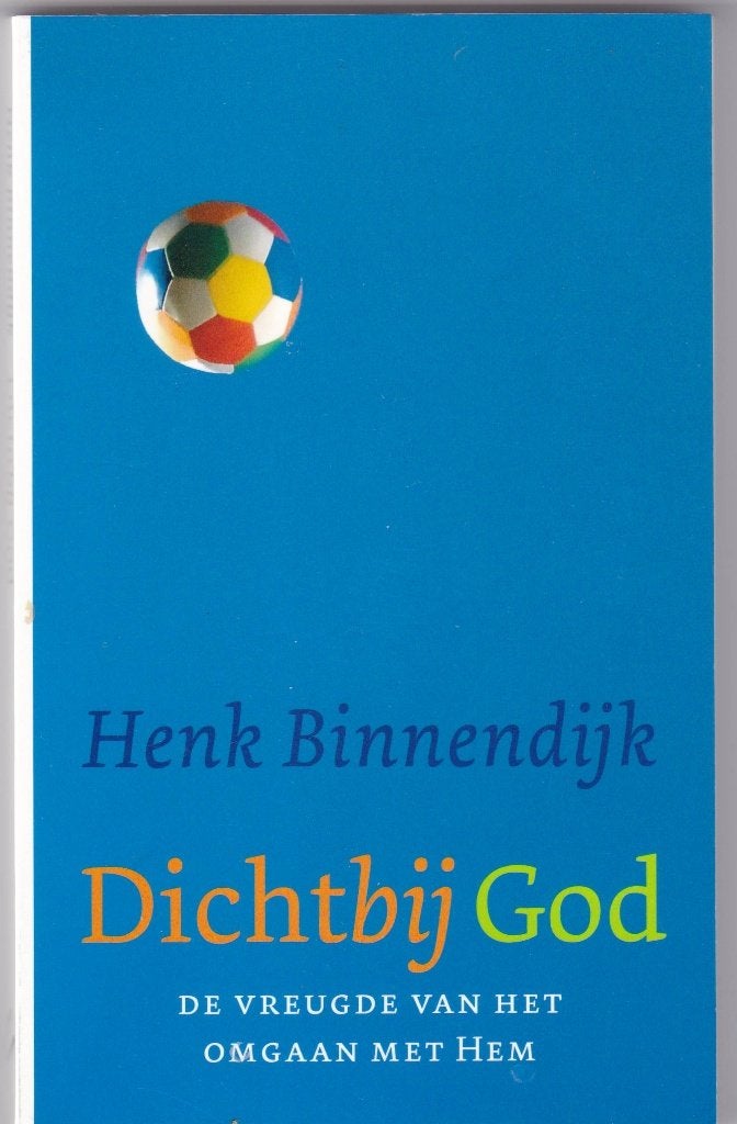 Binnendijk, Henk – Dichtbij God, Ophalen of Verzenden, Nieuw, Binnendijk, Henk, Christendom | Protestants