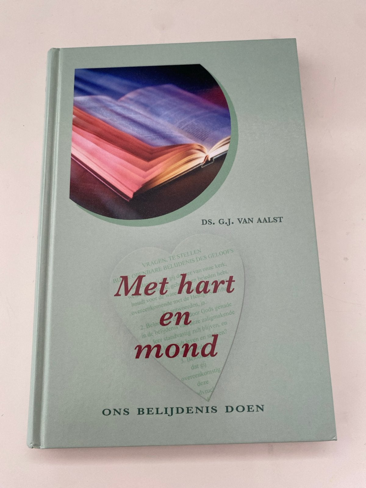 Met hart en mond - Ons belijdenis doen - Ds. G.J. van Aalst, Ophalen of Verzenden, Zo goed als nieuw, Christendom | Protestants