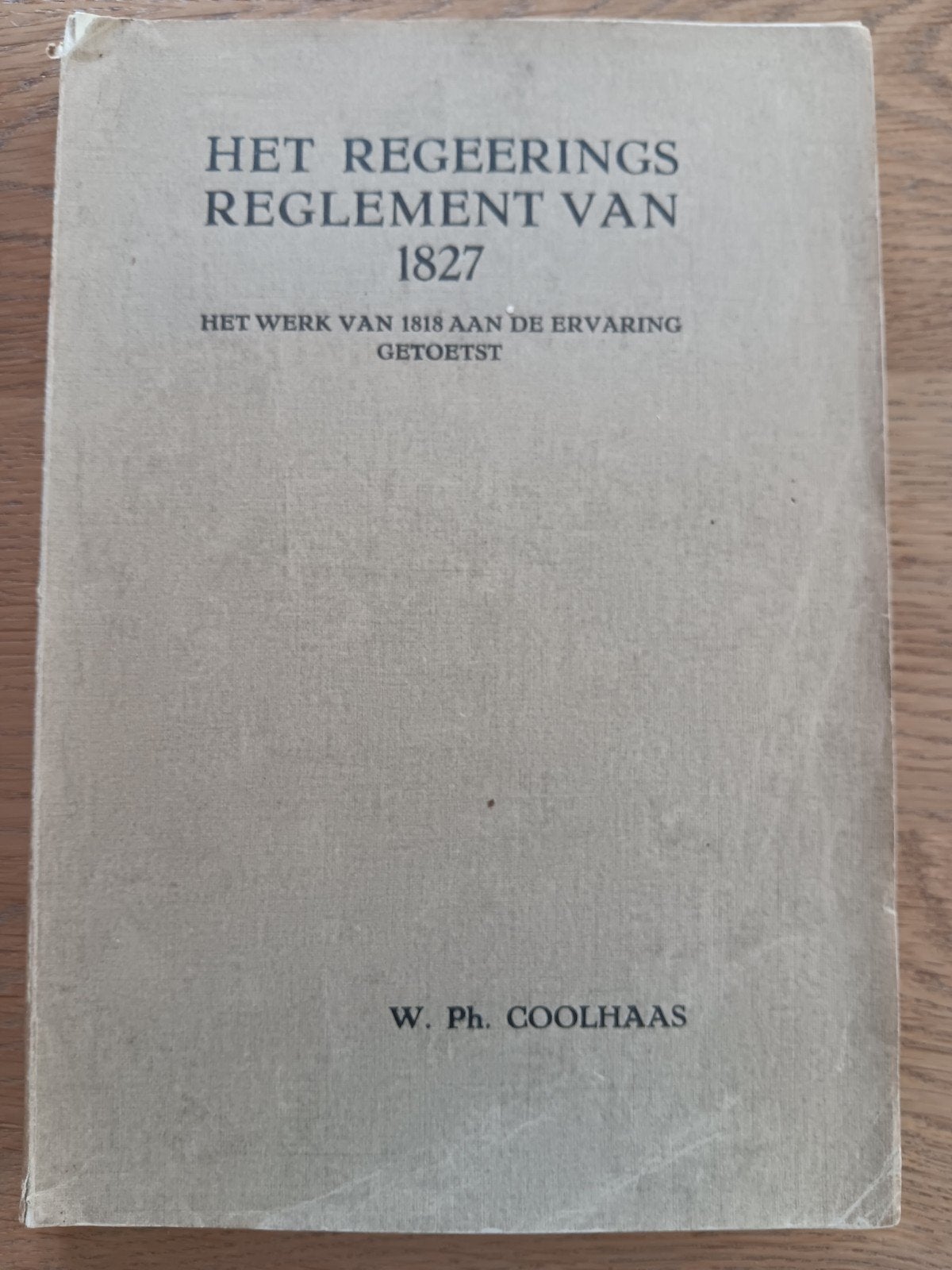 Het Regeerings Reglement van 1827 - W. Ph. Coolhaas, Ophalen of Verzenden, 20e eeuw of later, Gelezen, W. Ph. Coolhaas