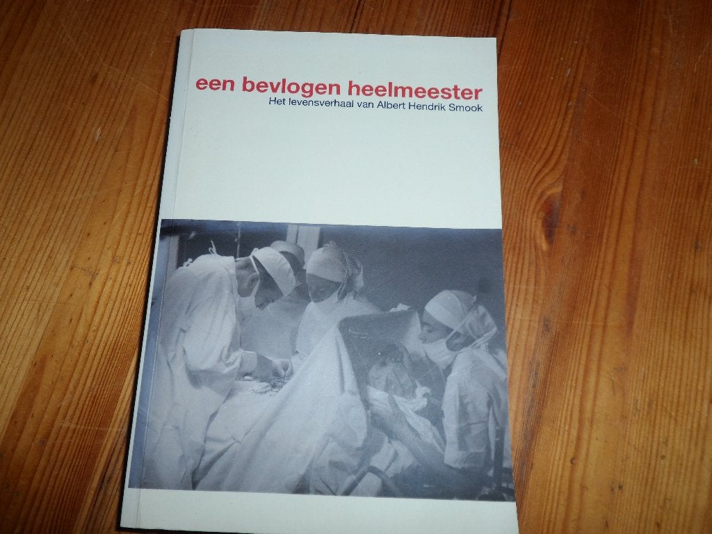 A. H. Smook - een bevlogen heelmeester, Ophalen of Verzenden, Zo goed als nieuw, Wetenschap