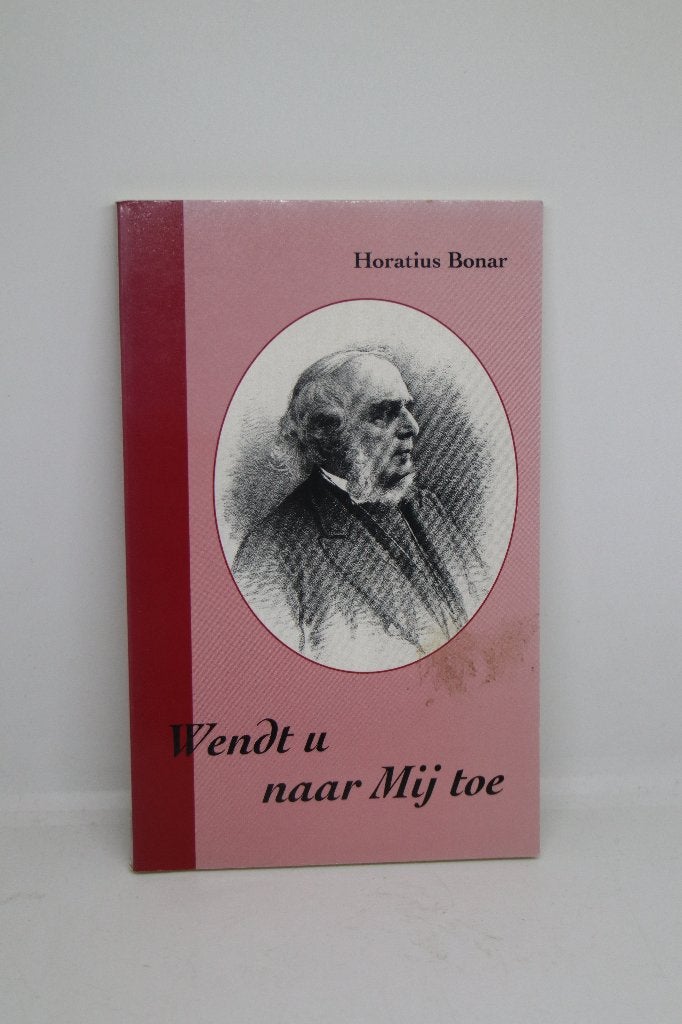 Wendt u naar Mij toe - Horatius Bonar, Ophalen of Verzenden, Gelezen