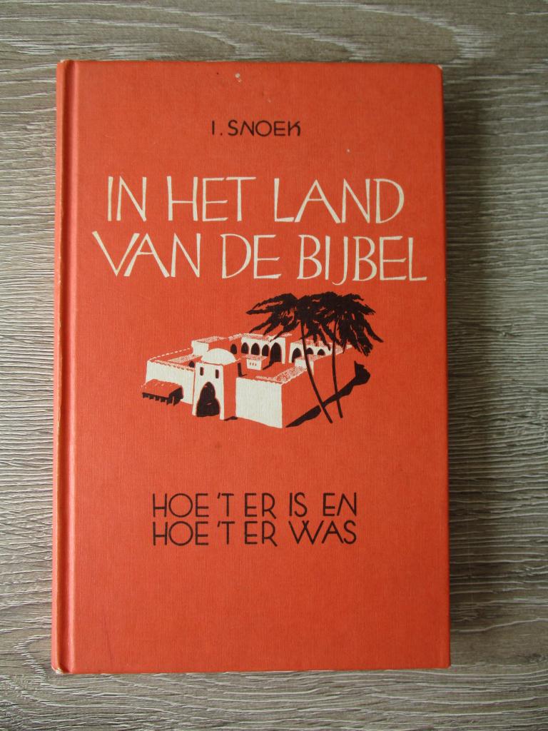In het land van de bijbel - I Snoek, Boeken, Godsdienst en Theologie, Ophalen of Verzenden, Gelezen