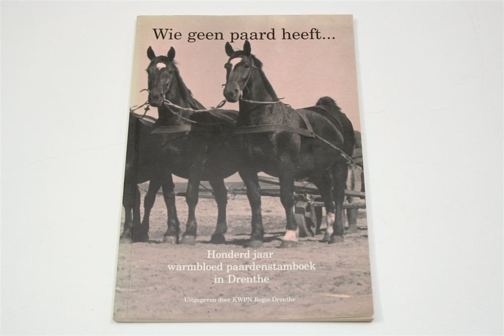 Paardenstamboek Drenthe — 100 Jaar Warmbloed KWPN, Ophalen of Verzenden, Gelezen