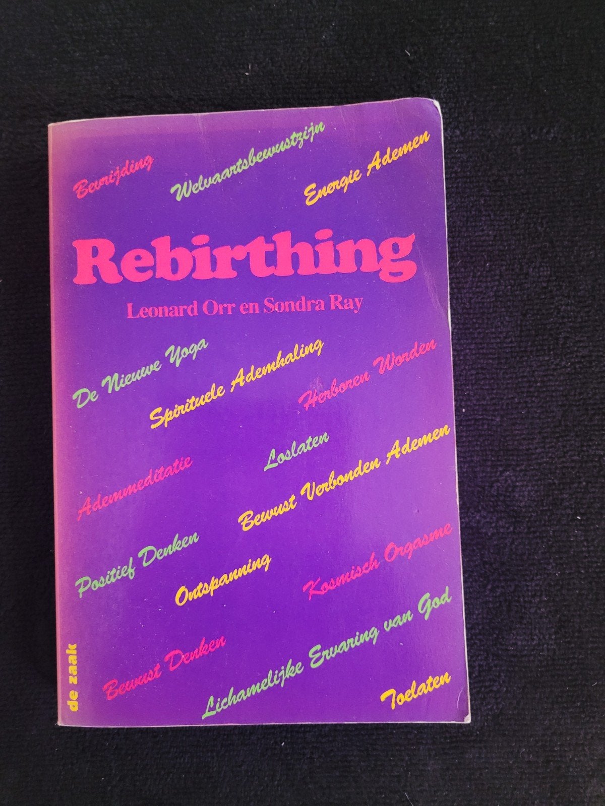 Rebirthing: De Nieuwe Yoga door Leonard Orr en Sondra Ray, Boeken, Ophalen of Verzenden, Gelezen