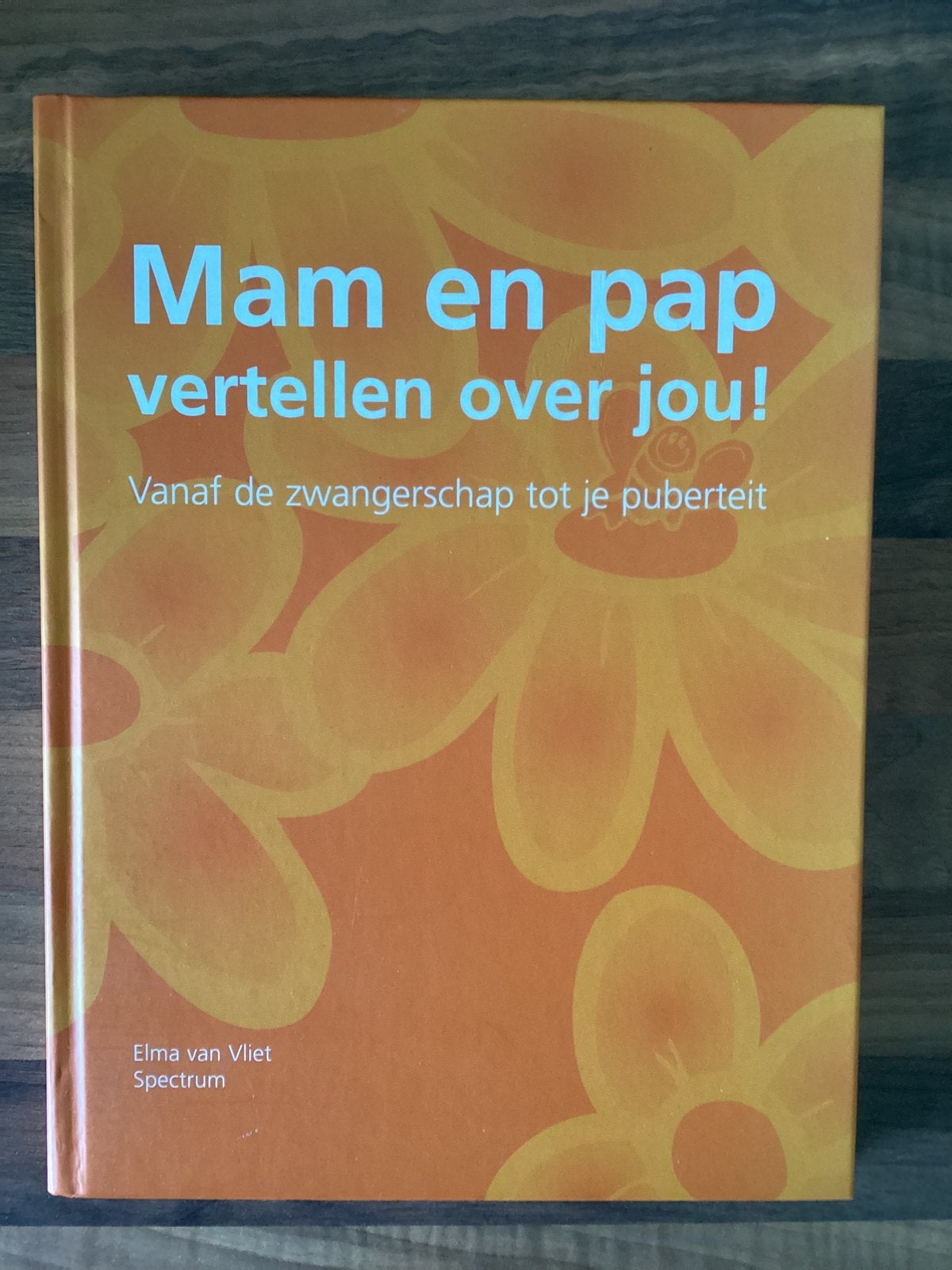 Mam en pap vertellen over jou! Elma van Vliet, Boeken, Ophalen of Verzenden, Nieuw, Zwangerschap en Bevalling