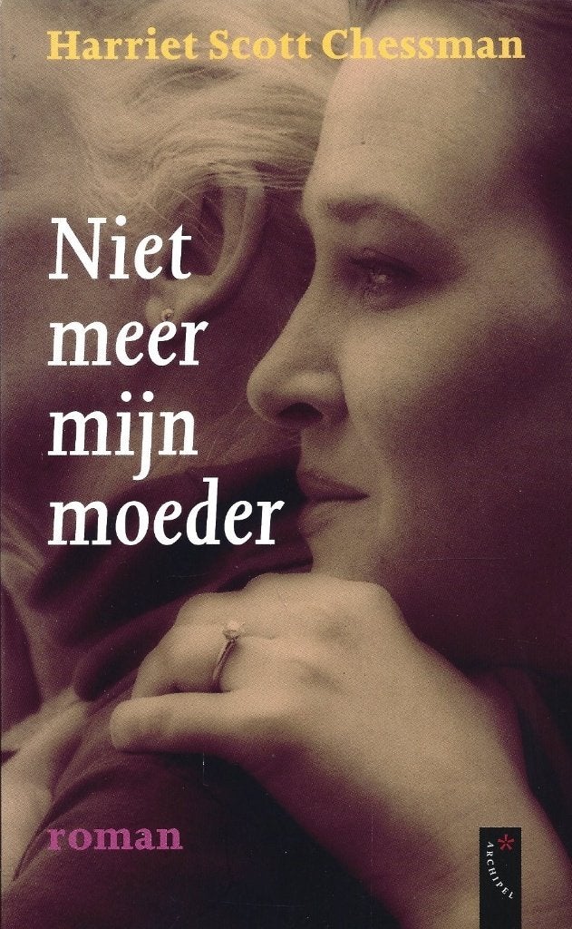 Harriet Scott Chessman - Niet meer mijn moeder - ZGAN, Ophalen of Verzenden, Zo goed als nieuw