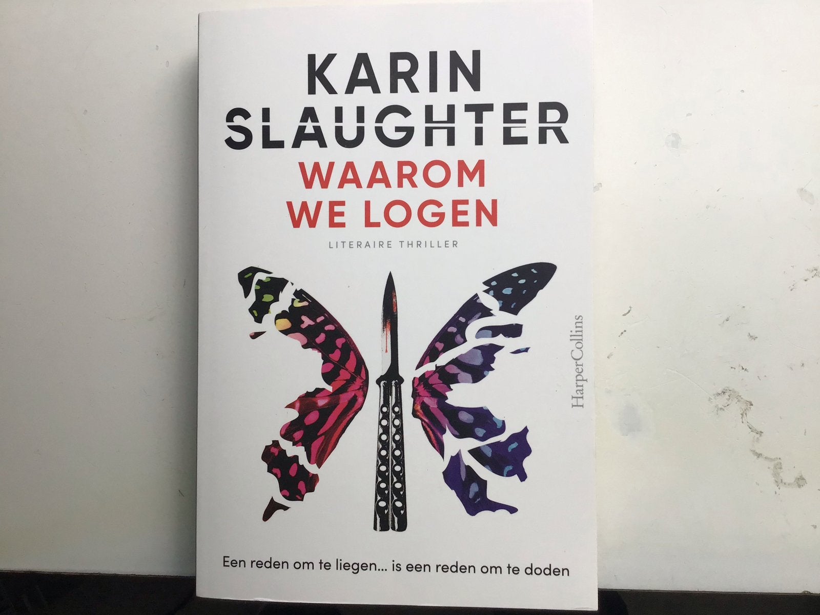 Karin Slaughter - Waarom we logen (Literaire thriller), Ophalen of Verzenden, Gelezen, Nederland