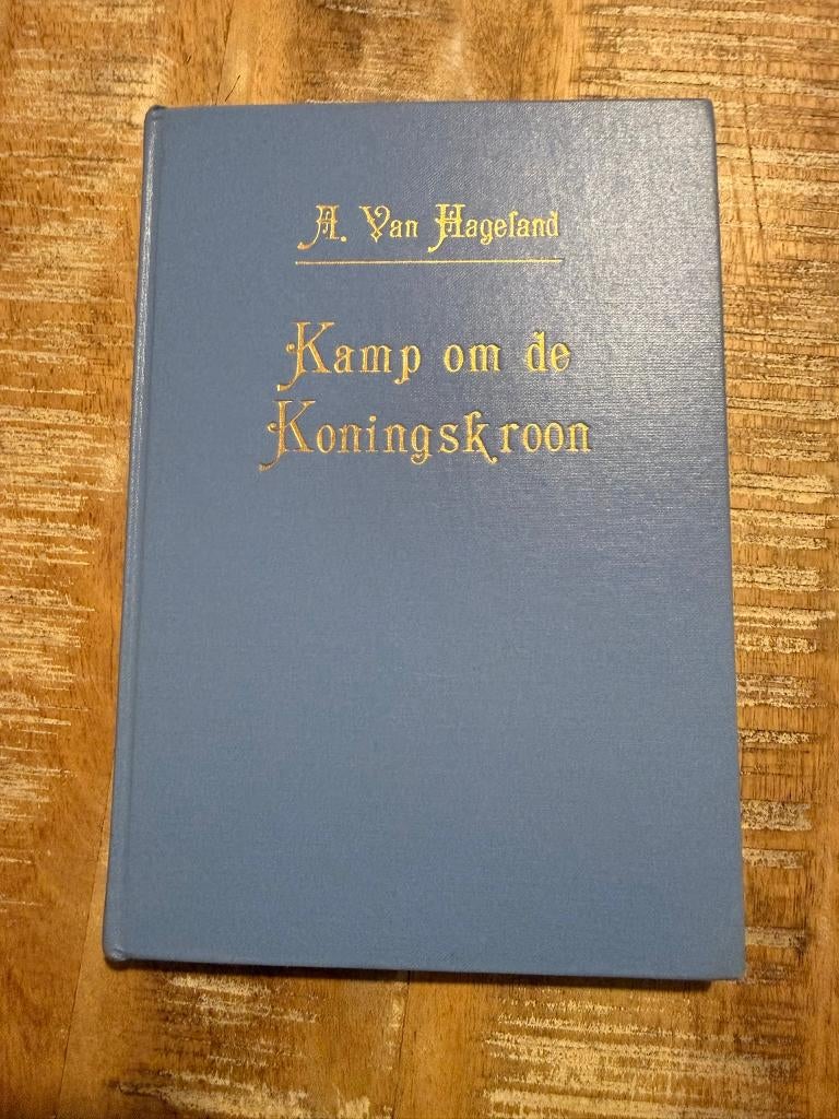 Kamp om de koningskroon - A. Van Hageland, Ophalen of Verzenden, Gelezen, A. Van Hageland, Fictie