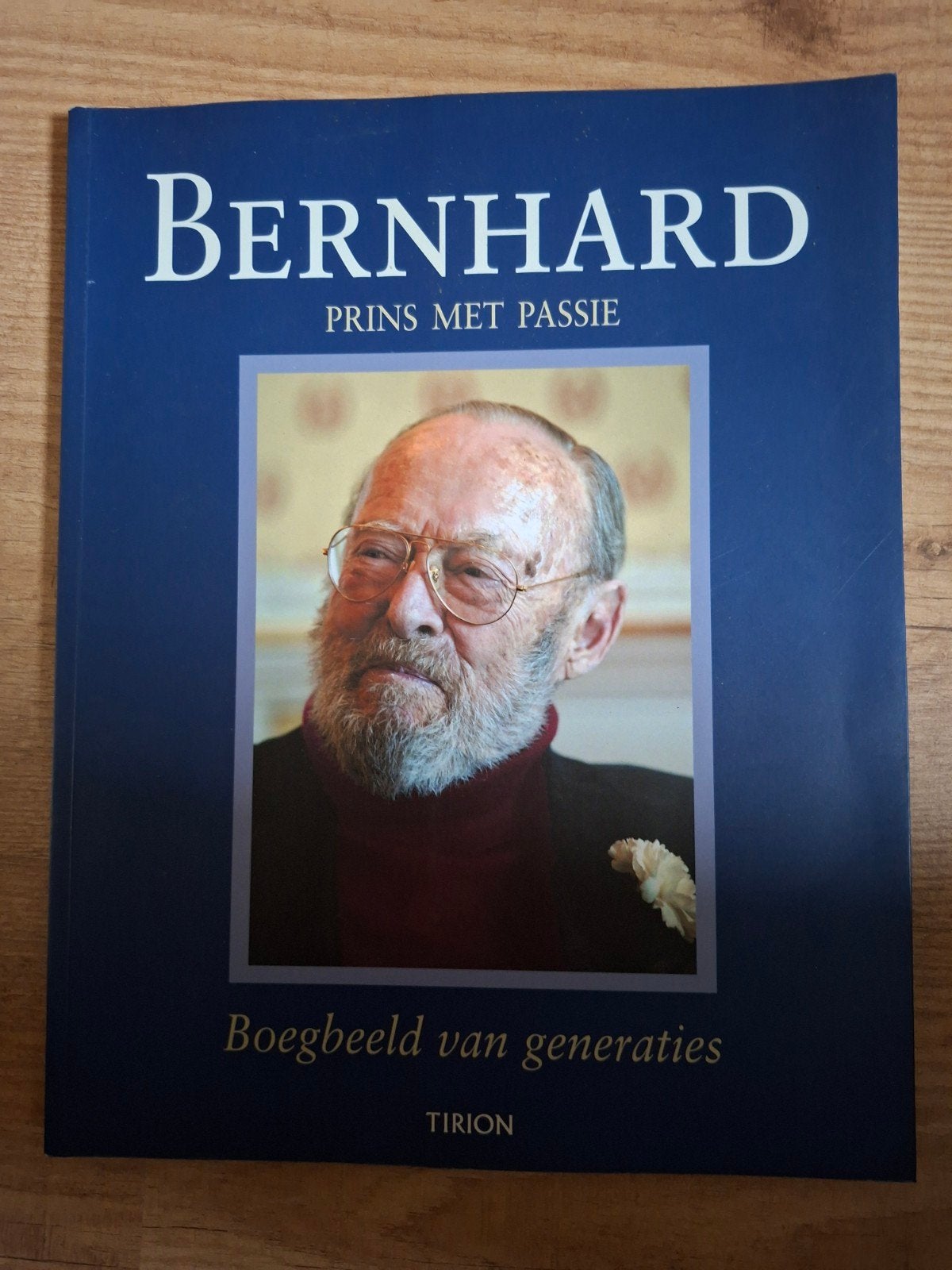 Bernhard: Prins met Passie - Boegbeeld van Generaties, Ophalen of Verzenden, Zo goed als nieuw, Onbekend, Politiek