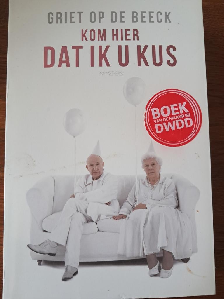 Griet Op De Beeck - Kom Hier Dat Ik U Kus, Ophalen of Verzenden, Gelezen, Griet Op De Beeck, Nederland