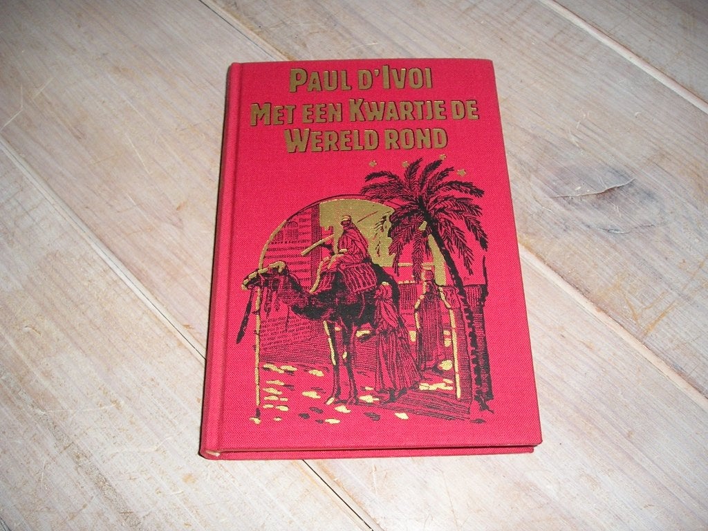 Paul d'Ivoi - Met een kwartje de wereld rond, Boeken, Ophalen of Verzenden, Gelezen, Paul d'Ivoi