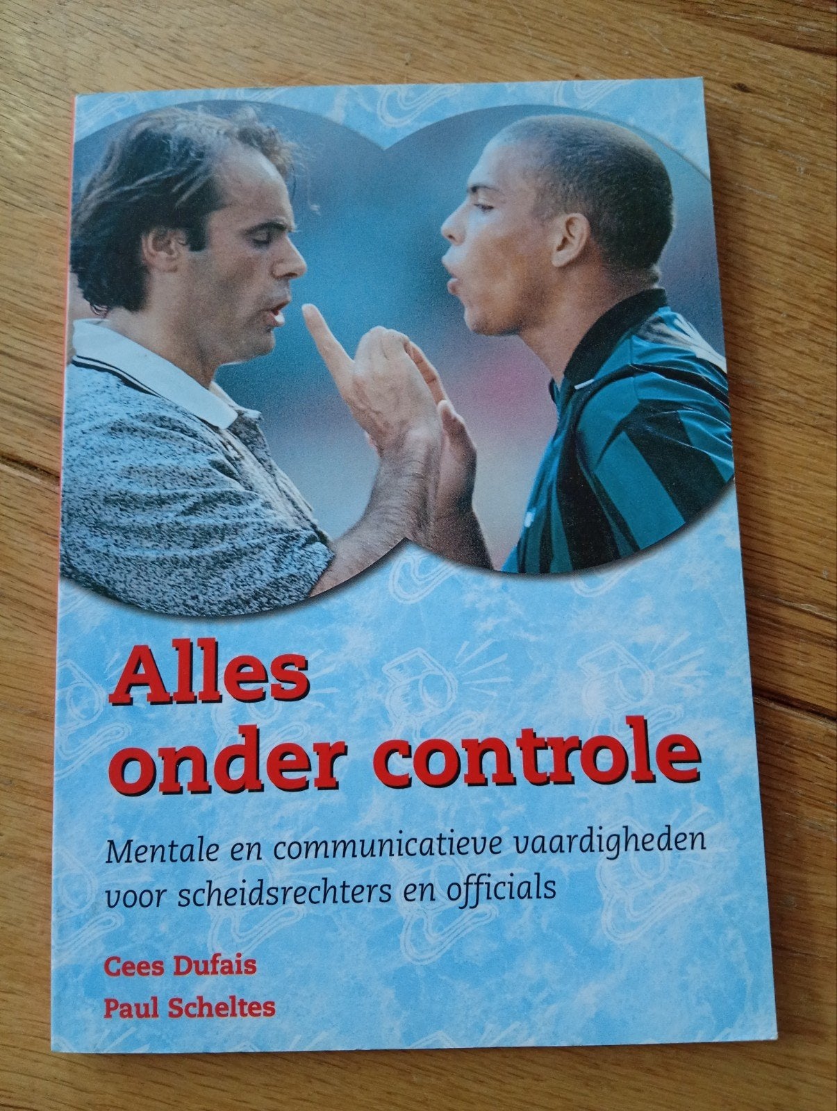 Alles onder controle: Mentale en communicatieve vaardigheden, Ophalen of Verzenden, Zo goed als nieuw, Overige sporten, Cees Dufais, Paul Scheltes
