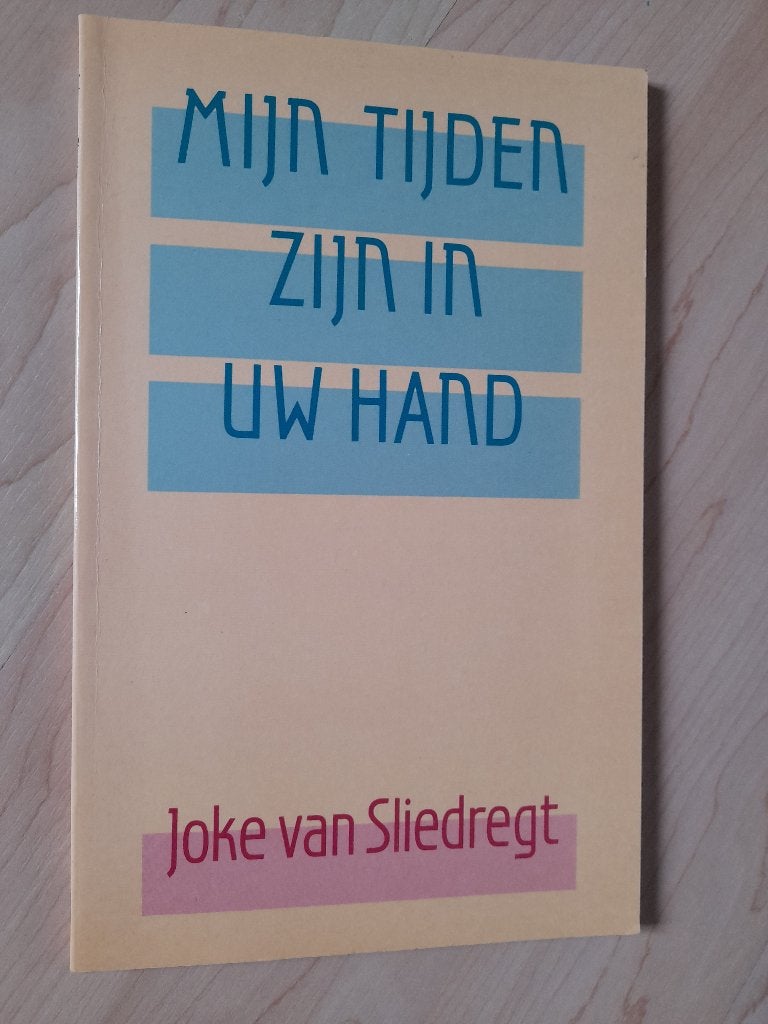 MIJN TIJDEN ZIJN IN UW HAND Joke van Sliedregt gedichten, Ophalen of Verzenden, Zo goed als nieuw