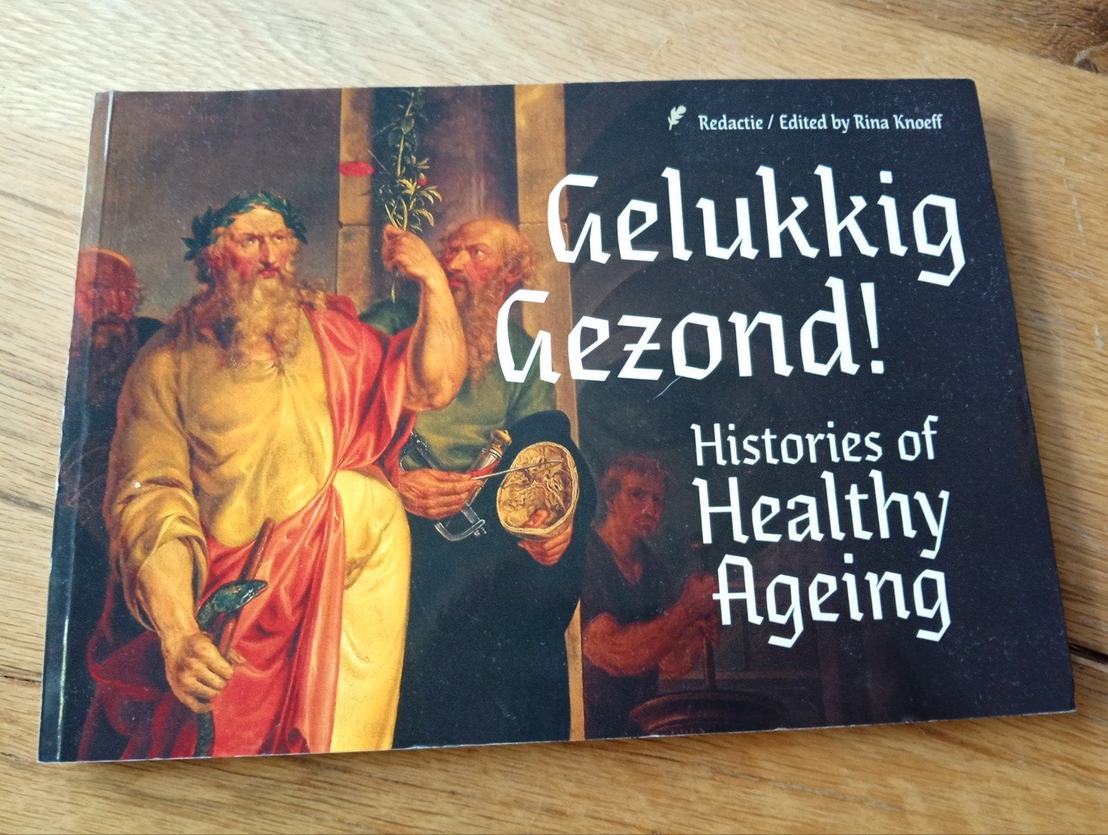 Gelukkig Gezond! Histories of Healthy Ageing - Rina Knoeff, Boeken, Rina Knoeff, Ophalen of Verzenden, Zo goed als nieuw, Gezondheid en Conditie