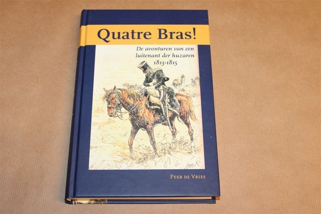 Quatre Bras — Huzarenavontuur 1813-1815 Waterloo, Verzenden, Zo goed als nieuw