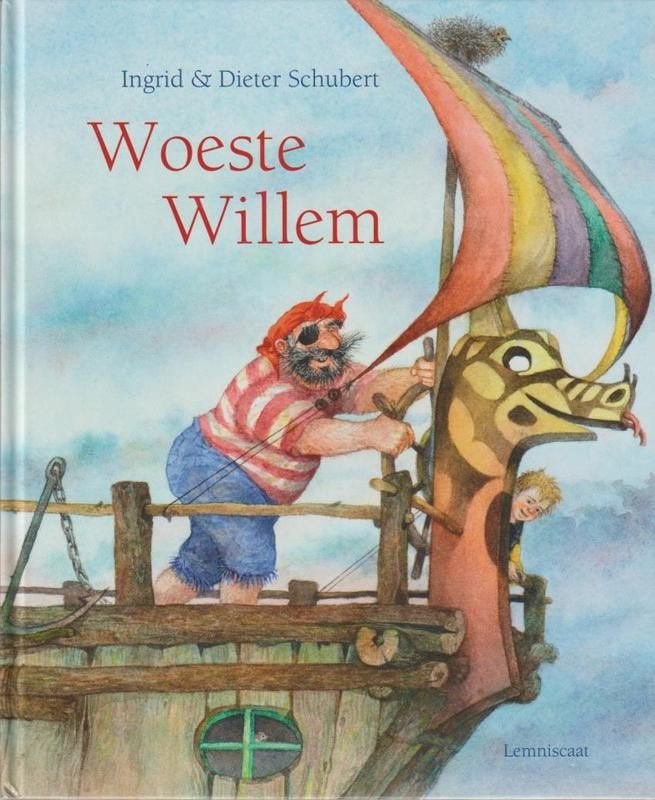 Ingrid  en Dieter Schubert # Woeste Willem (hardcover 22x26, Ingrid & Dieter Schubert, 5 of 6 jaar, Fictie algemeen, Jongen of Meisje