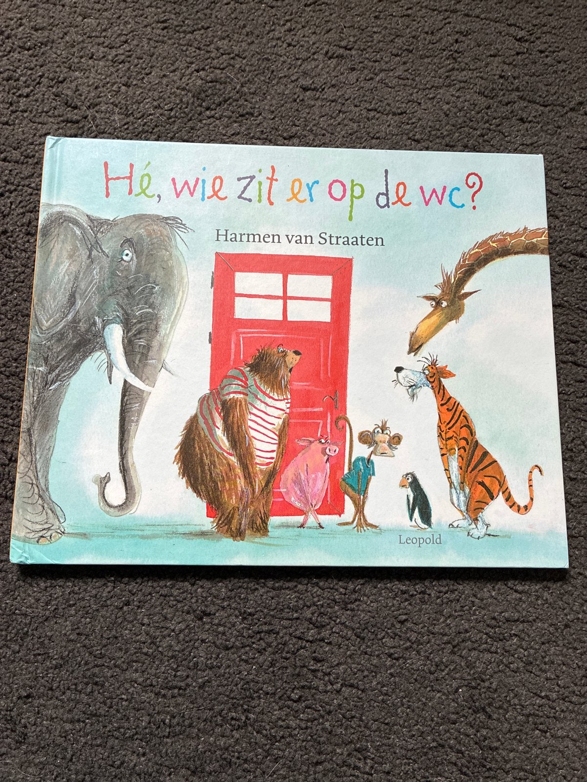 Hé, wie zit er op de wc? - Harmen van Straaten, Boeken, Fictie algemeen, Jongen of Meisje, Ophalen of Verzenden, Zo goed als nieuw