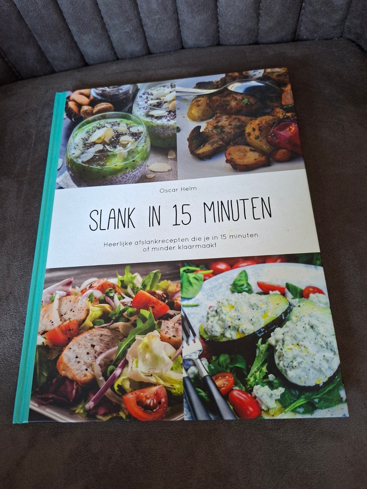 Slank in 15 Minuten: Heerlijke Afslankrecepten, Boeken, Hoofdgerechten, Oscar Helm, Gezond koken, Ophalen of Verzenden
