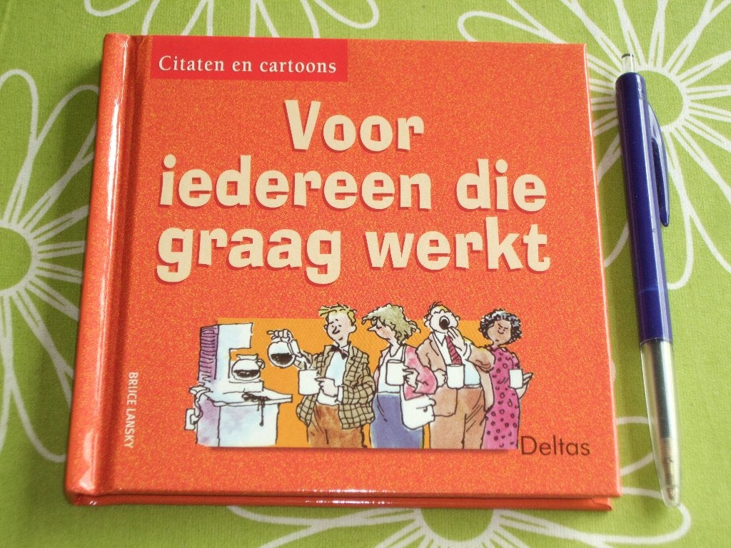Voor iedereen die graag werkt - Citaten en cartoons, Ophalen of Verzenden, Zo goed als nieuw, Bruce Lansky