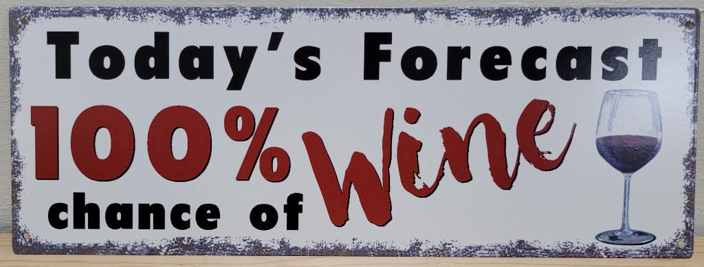 Forecast 100% chance of wine wijn reclamebord van metaal, Huis en Inrichting, Woonaccessoires | Tekstborden en Spreuken, Info@deconoord.nl