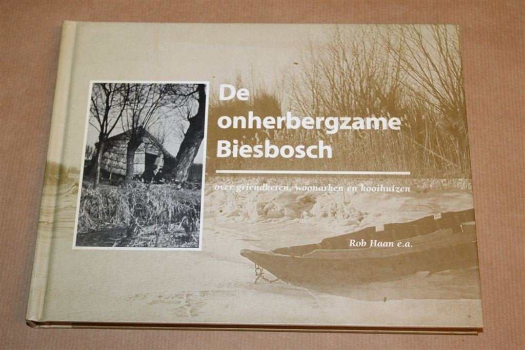De Onherbergzame Biesbosch — Griendketen en Kooihuizen, Ophalen of Verzenden, Gelezen