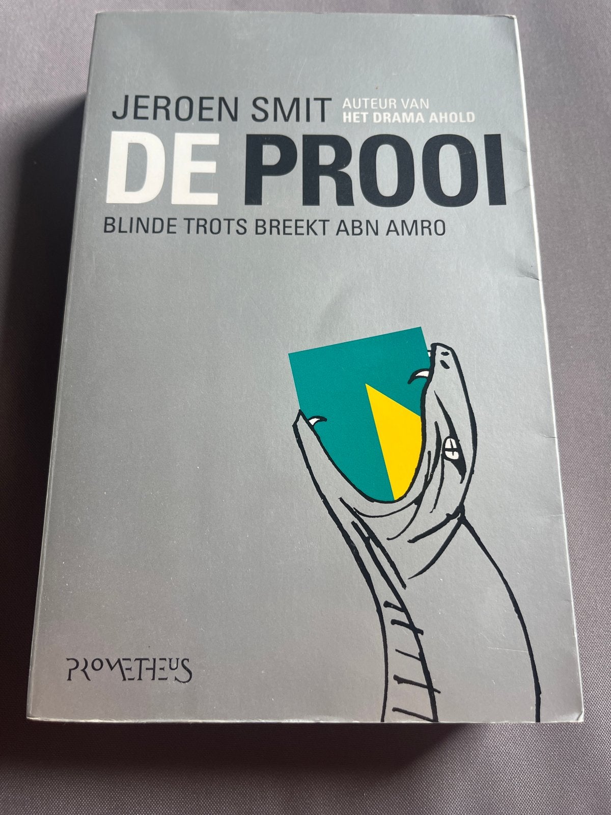 Jeroen Smit - De Prooi: Blinde trots breekt ABN AMRO, Ophalen of Verzenden, Zo goed als nieuw, Nederland