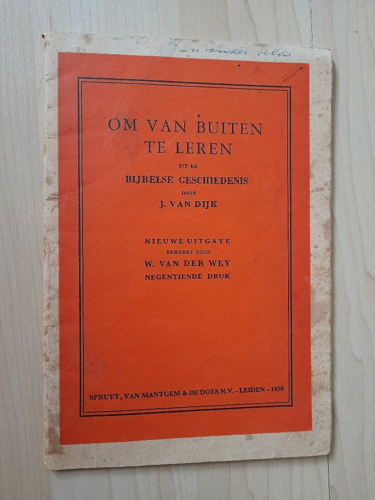 OM VAN BUITEN TE LEREN  J van Dijk Bijbelse Geschiedenis, Ophalen of Verzenden, Gelezen