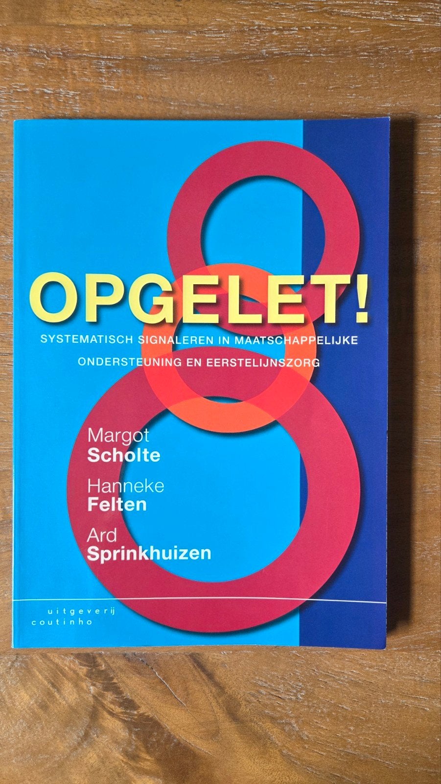 Margot Scholte - Opgelet!  - Social work HBO, Ophalen of Verzenden, Zo goed als nieuw, Margot Scholte; Hanneke Felten; Ard Sprinkhuizen