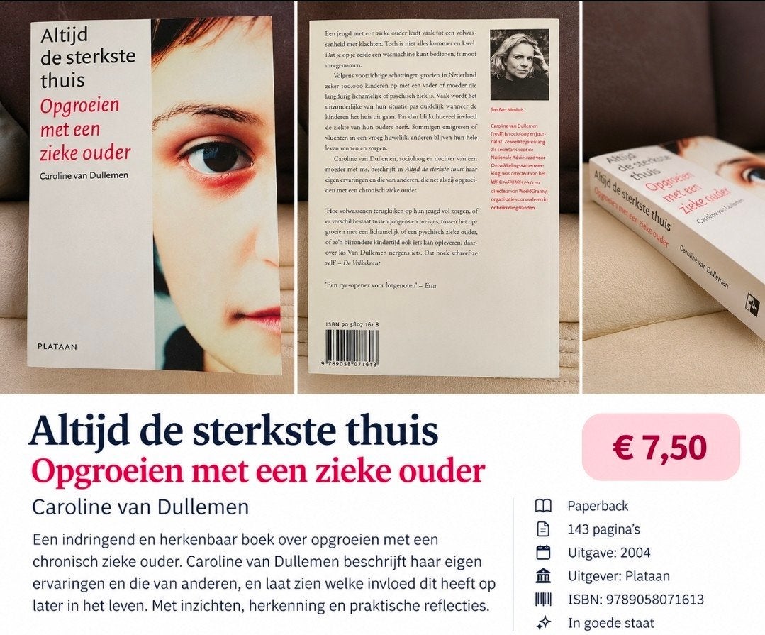 Altijd de sterkste thuis: Opgroeien met een zieke ouder, Boeken, Ophalen of Verzenden, Caroline van Dullemen, Overige
