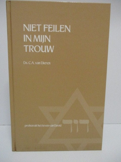 Ds. C.A. van Dieren: Niet feilen in Mijn trouw., Christendom | Protestants, Ophalen of Verzenden, Zo goed als nieuw, Ds. C.A. van Dieren