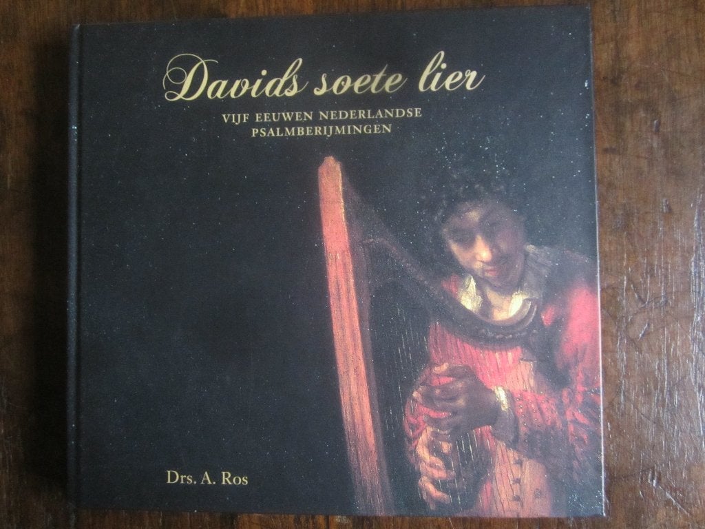 Drs A Ros Davids soete lier 5 eeuwen Ned Psalmberijmingen, Boeken, Ophalen of Verzenden, Zo goed als nieuw, Christendom | Protestants