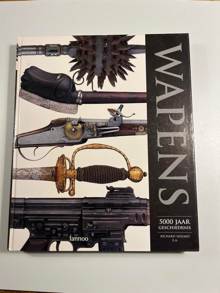 Wapens: 5000 Jaar Geschiedenis - Richard Holmes e.a., Boeken, Ophalen of Verzenden, Niet van toepassing, Zo goed als nieuw, Overige onderwerpen