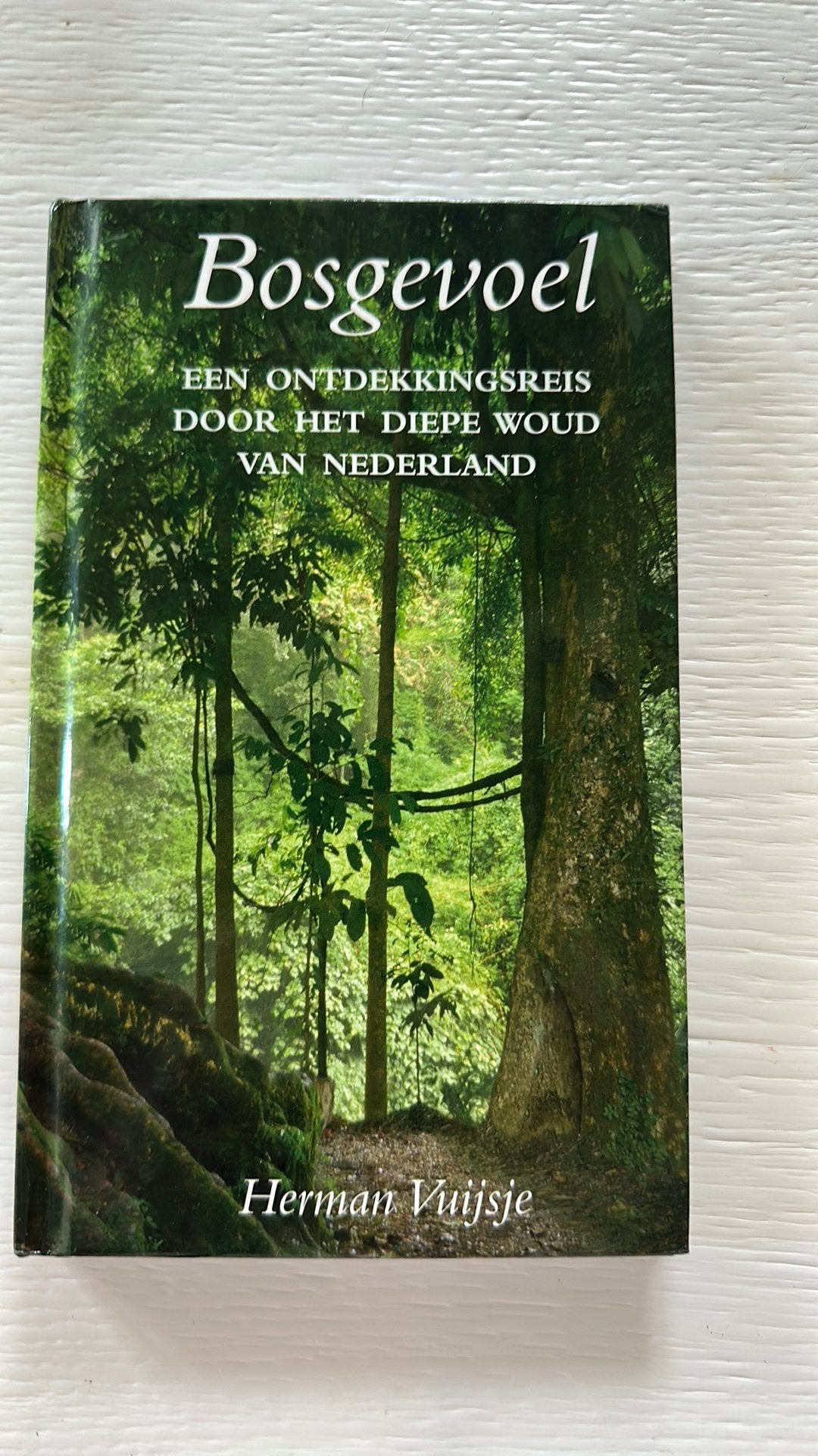 Herman Vuijsje - Bosgevoel splinternieuw (was € 23), Boeken, Europa, Nieuw, Ophalen of Verzenden, Reisgids of -boek