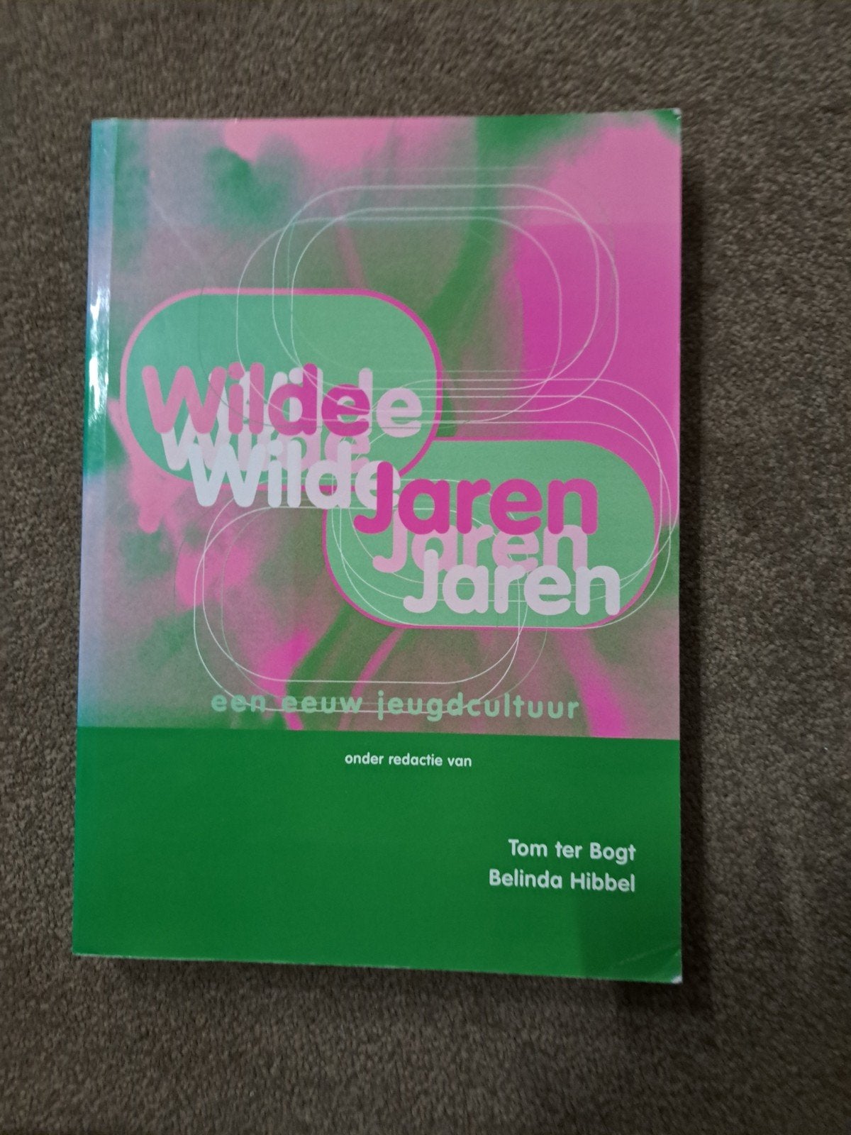 Wilde Jaren: Een Eeuw Jeugdcultuur - Tom ter Bogt, Ophalen of Verzenden, Zo goed als nieuw, Tom ter Bogt, Belinda Hibbel, Nederland