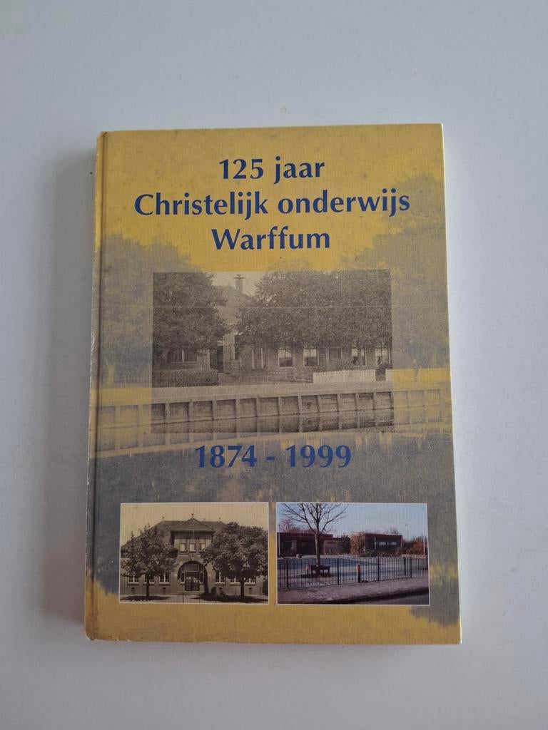 125 jaar Christelijk onderwijs Warffum., Ophalen of Verzenden, Zo goed als nieuw