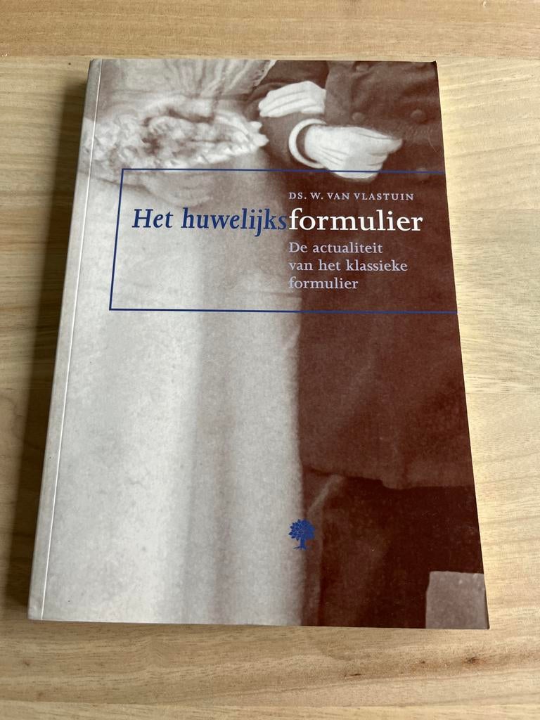 Het huwelijksformulier - Ds. W. van Vlastuin, Boeken, Ophalen of Verzenden, Nieuw, Christendom | Protestants