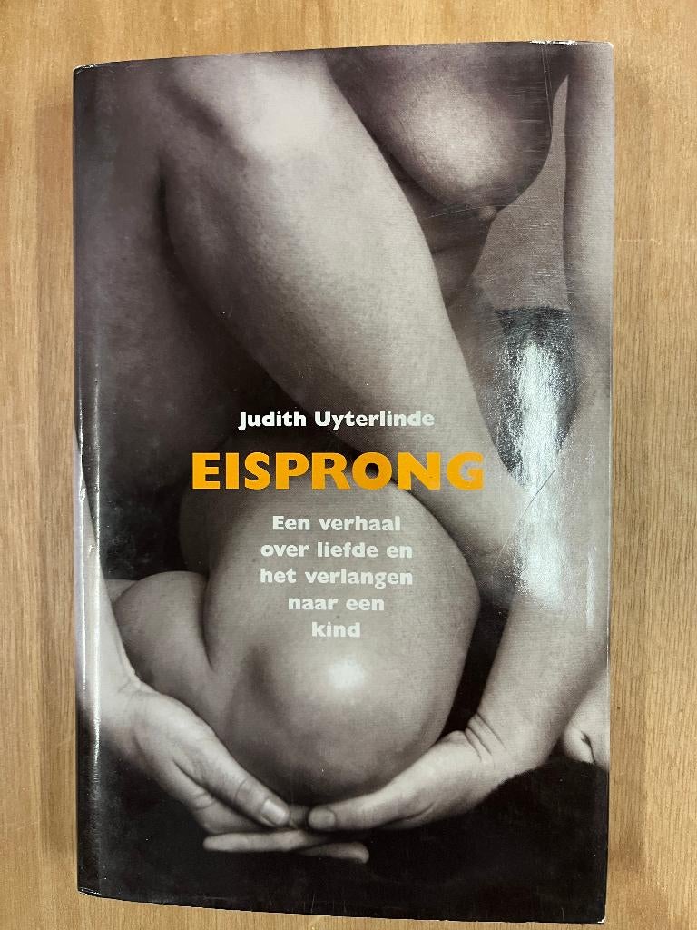 boek:  Eisprong, Judith Uyterlinde, Boeken, Ophalen of Verzenden, Zo goed als nieuw, Zwangerschap en Bevalling, Judith Uyterlinde