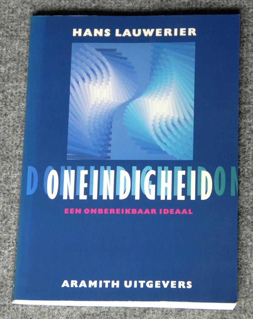 ## H. Lauwerier : Oneindigheid. Een onbereikbaar Ideaal #, Boeken, Ophalen of Verzenden, Nieuw