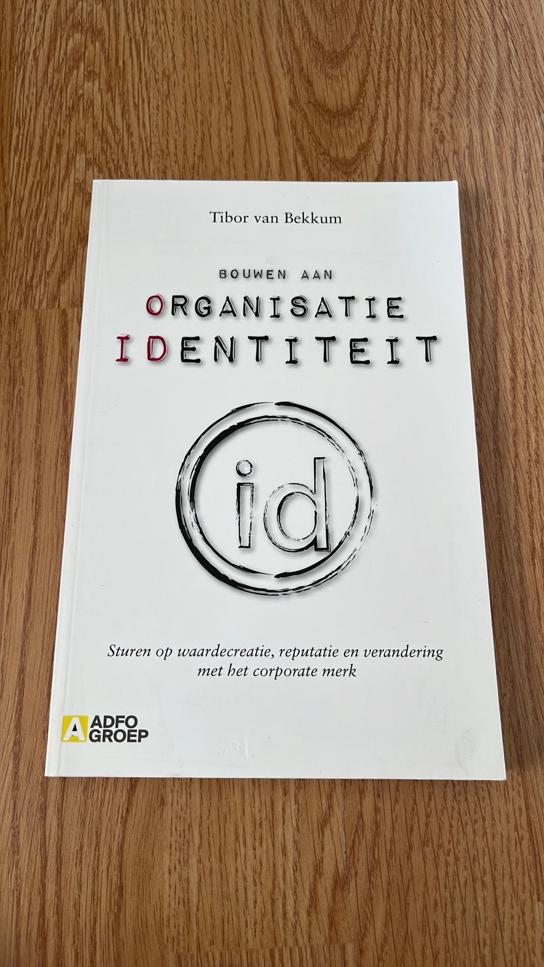 Tibor van Bekkum - Bouwen aan organisatie identiteit, Tibor van Bekkum, Sociale wetenschap, Ophalen of Verzenden, Zo goed als nieuw
