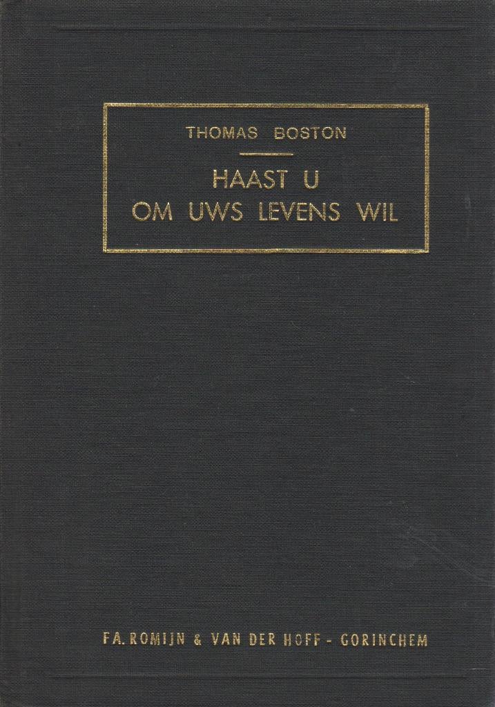 THOMAS BOSTON - HAAST U OM UWS LEVENS WIL, Boeken, Godsdienst en Theologie, Ophalen of Verzenden, Gelezen