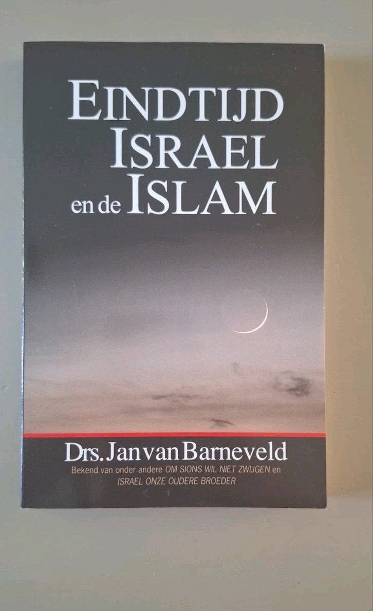 J. van Barneveld - Eindtijd, Israël en de Islam, Ophalen of Verzenden, Zo goed als nieuw, J. van Barneveld, Islam