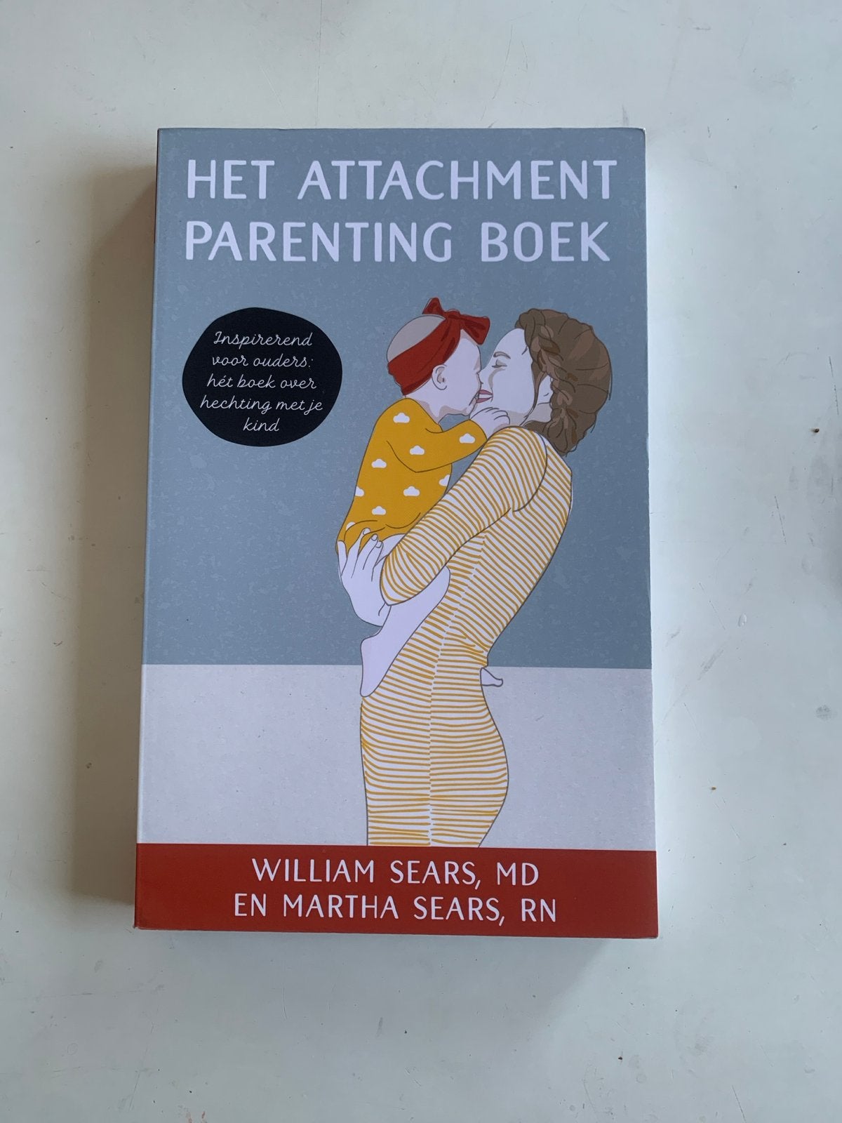 Het Attachment Parenting Boek - Hechting met je kind, Boeken, Ophalen of Verzenden, Zo goed als nieuw, Opvoeding tot 6 jaar